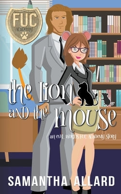 The Lion and the Mouse by Allard, Samantha