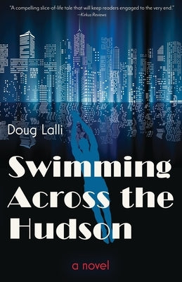 Swimming Across the Hudson by Lalli, Doug