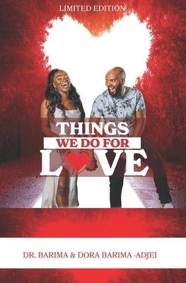 Things We Do For Love by Adjei, Dora Barima