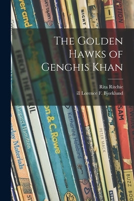 The Golden Hawks of Genghis Khan by Ritchie, Rita