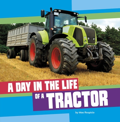 A Day in the Life of a Tractor by Respicio, Mae