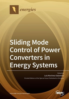 Sliding Mode Control of Power Converters in Renewable Energy Systems by Martinez-Salamero, Luis