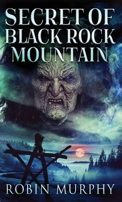 Secret of Black Rock Mountain by Murphy, Robin