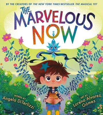 The Marvelous Now by Diterlizzi, Angela