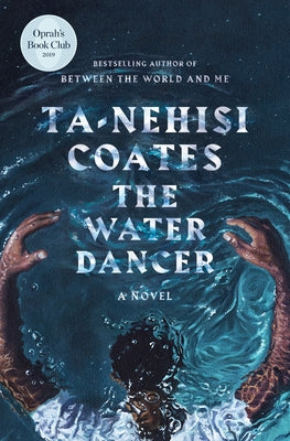 The Water Dancer by Coates, Ta-Nehisi