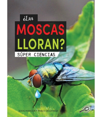 ¿Las Moscas Lloran?: Does a Fly Cry? by Mangor, Jodie