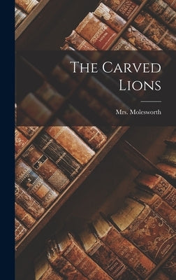 The Carved Lions by Molesworth