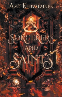 Sorcerers and Saints by Kuivalainen, Amy