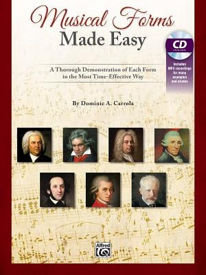 Musical Forms Made Easy: A Thorough Demonstration of Each Form in the Most Time-Effective Way, Book & CD by Carrola, Dominic