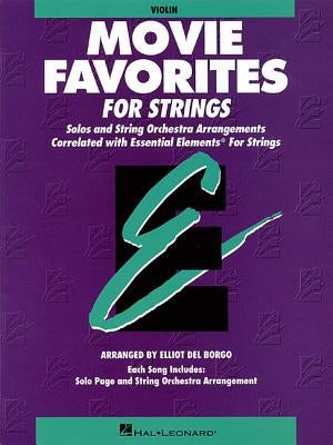 Essential Elements Movie Favorites for Strings: Violin Book (Parts 1/2) by Del Borgo, Elliot