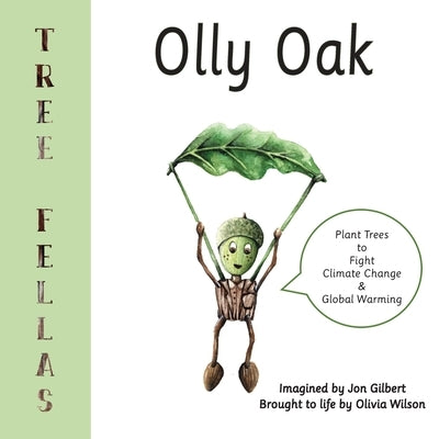 Tree Fellas: Olly Oak by Gilbert, Jon