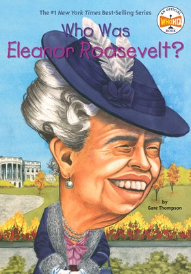 Who Was Eleanor Roosevelt? by Thompson, Gare