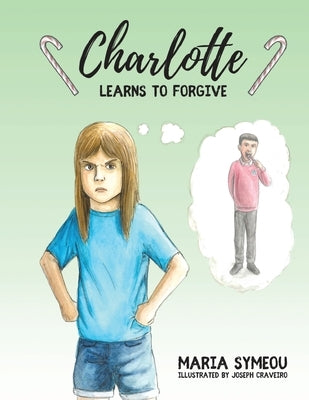 Charlotte: Learns to Forgive by Symeou, Maria