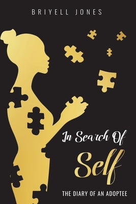 In Search of Self: The Diary of an Adoptee by Jones, Briyell