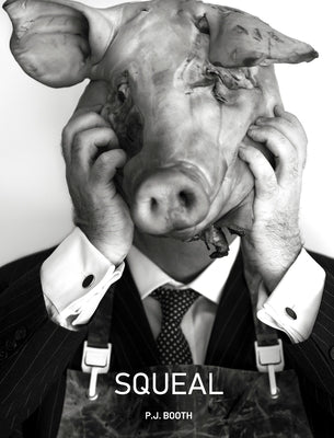 Squeal by Booth, P. J.