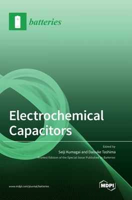 Electrochemical Capacitors by Kumagai, Seiji