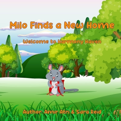 Milo Finds a New Home: Welcome to Harmony Haven by Reid, Sara