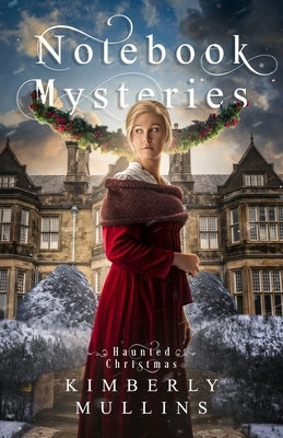 Notebook Mysteries Haunted Christmas by Mullins, Kimberly