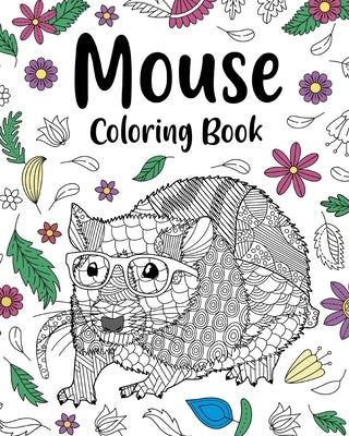 Mouse Coloring Book: dult Crafts & Hobbies Books, Floral Mandala Pages, Animal Quotes Pages by Paperland