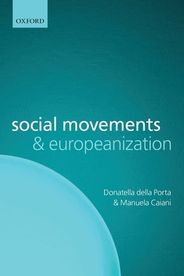 Social Movements and Europeanization by Della Porta, Donatella