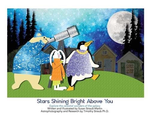 Stars Shining Bright Above You.: Explore the celestial wonders of the Galaxy by Straub-Martin, Susan M.