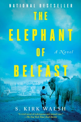 The Elephant of Belfast by Walsh, S. Kirk