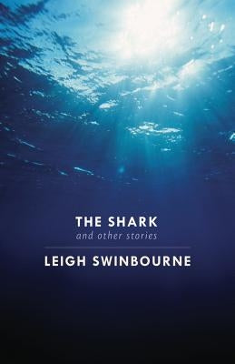 The Shark: & other stories by Swinbourne, Leigh