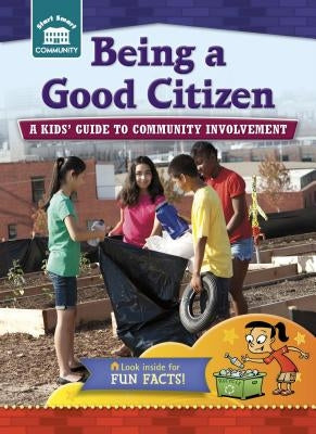 Being a Good Citizen: A Kids' Guide to Community Involvement by Kreisman, Rachelle