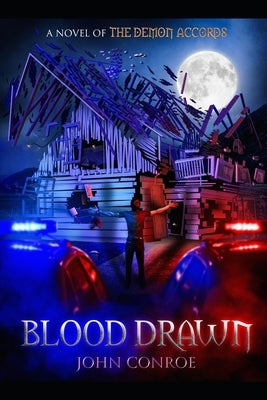 Blood Drawn: A novel of The Demon Accords by Conroe, John