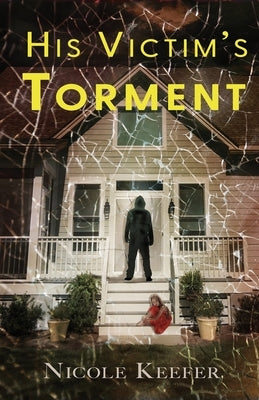 His Victim's Torment by Keefer, Nicole