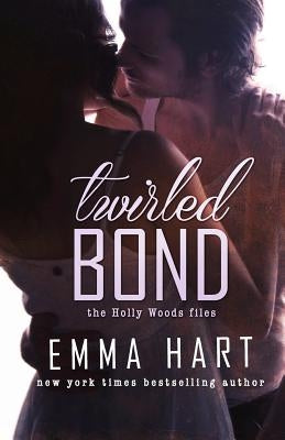 Twirled Bond (Holly Woods Files, #5) by Hart, Emma