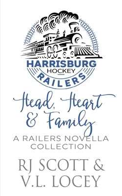 Head, Heart, & Family: A Railers Hockey Novella Collection by Scott, Rj