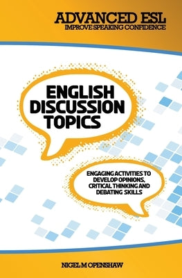 Advanced ESL English Discussion Topics by Openshaw, Nigel M.