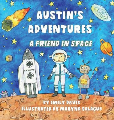 Austin's Adventures: A Friend in Space by Davis, Emily