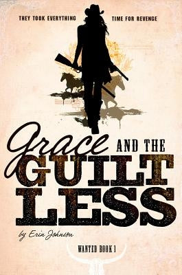 Grace and the Guiltless by Johnson, Erin