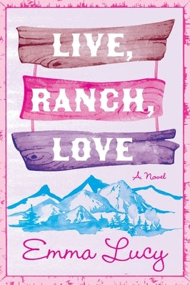 Live, Ranch, Love by Lucy, Emma