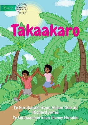 Play - Takaakaro (Te Kiribati) by Gee, Alison