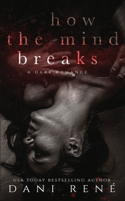 How the Mind Breaks by René, Dani