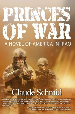 Princes of War: A Novel of America in Iraq by Schmid, Claude