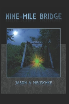 Nine-Mile Bridge by Meuschke, Jason a.