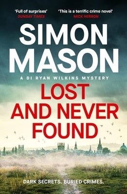 Lost and Never Found: The Twisty Third Book in the Di Ryan Wilkins Mysteries by Mason, Simon