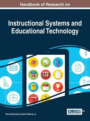 Handbook of Research on Instructional Systems and Educational Technology by Kidd, Terry