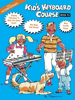 Kid's Keyboard Course: Book 2 by Hal Leonard Corp