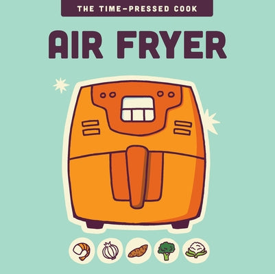 Air Fryer by Of the Harvard Common Press, Editors