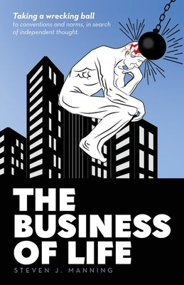 The Business of Life by Manning, Steven J.