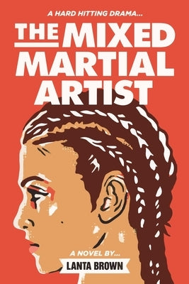 The Mixed Martial Artist: Hard Hitting Lesbian Romance by Brown, Lanta