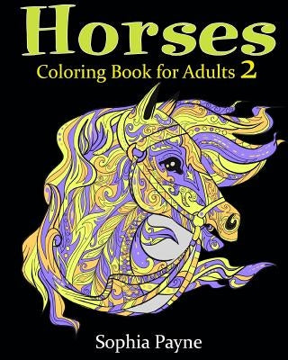 Horses Coloring Book for Adults 2 by Payne, Sophia