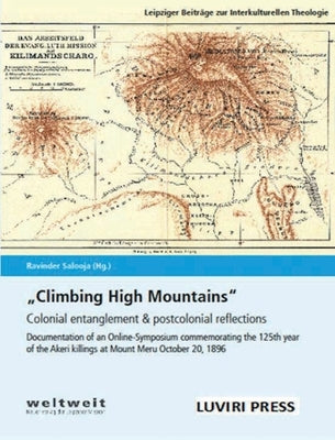 Climbing High Mountains: Colonial entanglement & postcolonial reflections by Salooja, Ravinder