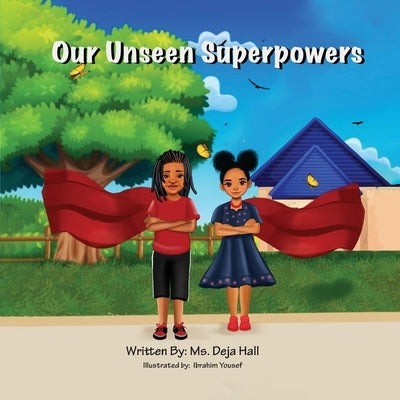 Our Unseen Superpowers by Hall, Deja