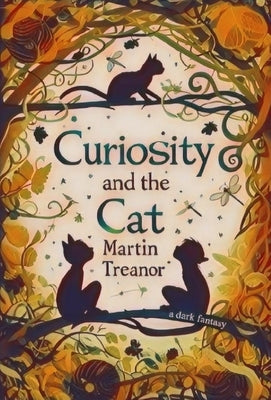 Curiosity and the Cat by Treanor, Martin